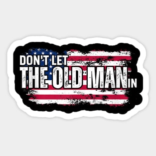 Don't let the old man in Sticker